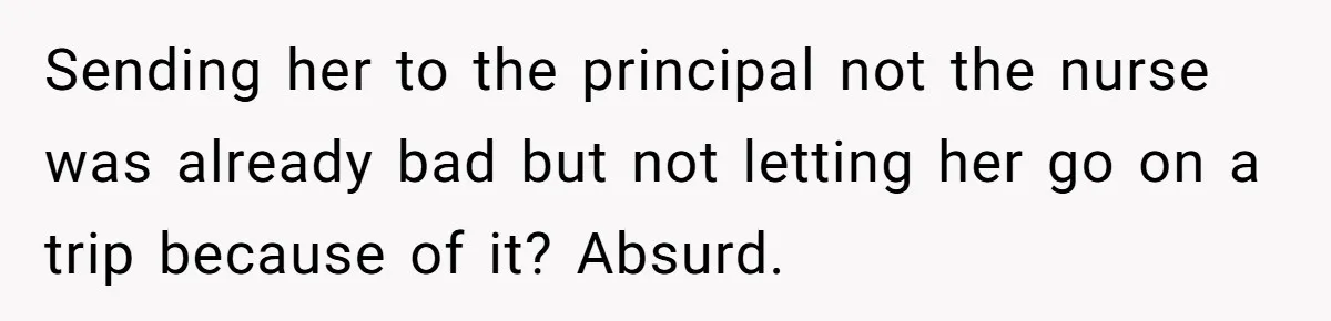 Principal Punishes A Vomiting Seven-Year-Old, Mom Responds By Giving Her The Best Week Ever Sending her to the principal not the nurse was already bad but not letting her go on a trip because of it? Absurd.