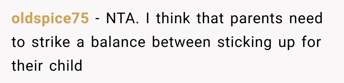 Principal Punishes A Vomiting Seven-Year-Old, Mom Responds By Giving Her The Best Week Ever oldspice75 − NTA. I think that parents need to strike a balance between sticking up for their child