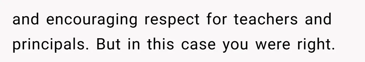 Principal Punishes A Vomiting Seven-Year-Old, Mom Responds By Giving Her The Best Week Ever and encouraging respect for teachers and principals. But in this case you were right.