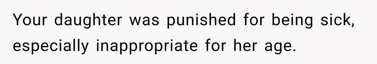 Principal Punishes A Vomiting Seven-Year-Old, Mom Responds By Giving Her The Best Week Ever Your daughter was punished for being sick, especially inappropriate for her age.