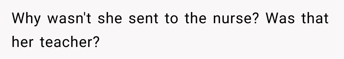 Principal Punishes A Vomiting Seven-Year-Old, Mom Responds By Giving Her The Best Week Ever Why wasn't she sent to the nurse? Was that her teacher?