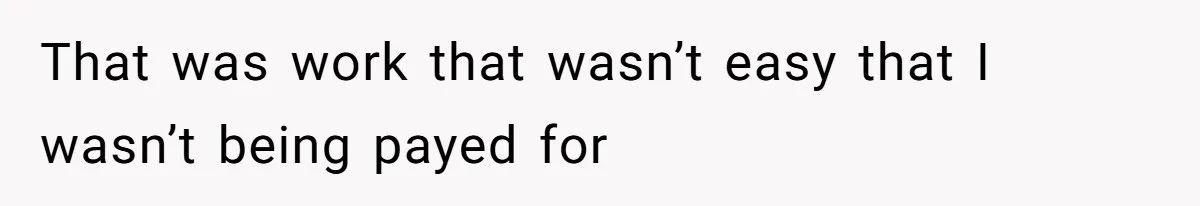 Woman Leaves Job Mid-Shift After Being Told She Can’t Rest, Even With Medical Proof That was work that wasn’t easy that I wasn’t being payed for