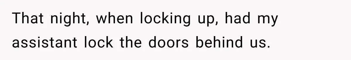 Woman Leaves Job Mid-Shift After Being Told She Can’t Rest, Even With Medical Proof That night, when locking up, had my assistant lock the doors behind us.