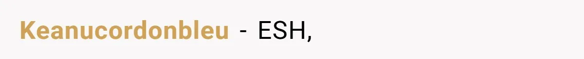 Keanucordonbleu − ESH,