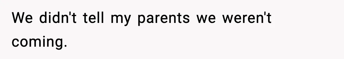 Mom Bans Daughter From Sharing A Bed With Her Boyfriend, Daughter Responds By Flying To Mexico We didn't tell my parents we weren't coming.