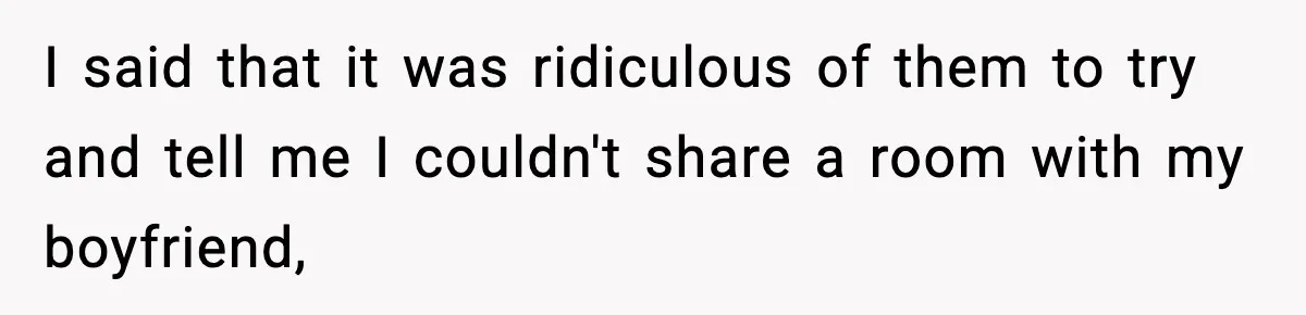 Mom Bans Daughter From Sharing A Bed With Her Boyfriend, Daughter Responds By Flying To Mexico I said that it was ridiculous of them to try and tell me I couldn't share a room with my boyfriend,
