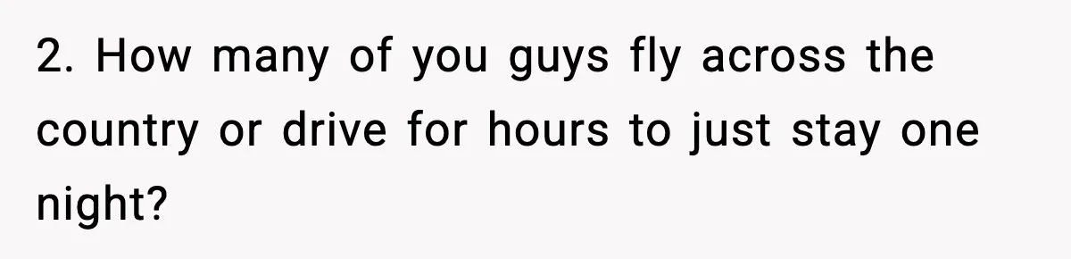 Mom Bans Daughter From Sharing A Bed With Her Boyfriend, Daughter Responds By Flying To Mexico 2. How many of you guys fly across the country or drive for hours to just stay one night?