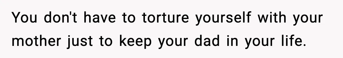 Mom Bans Daughter From Sharing A Bed With Her Boyfriend, Daughter Responds By Flying To Mexico You don't have to torture yourself with your mother just to keep your dad in your life.