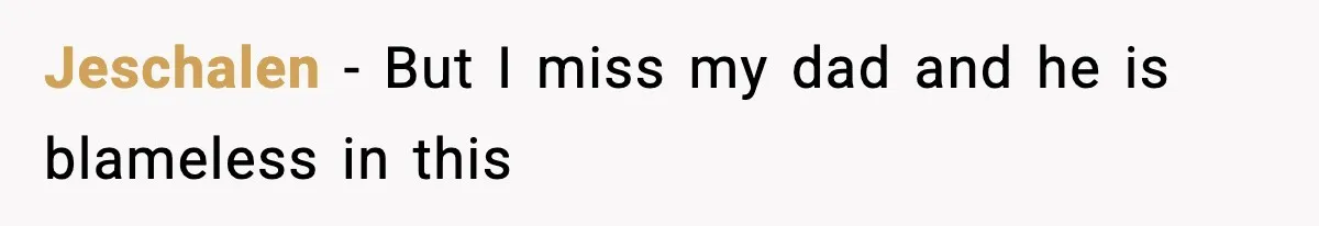 Mom Bans Daughter From Sharing A Bed With Her Boyfriend, Daughter Responds By Flying To Mexico Jeschalen − But I miss my dad and he is blameless in this
