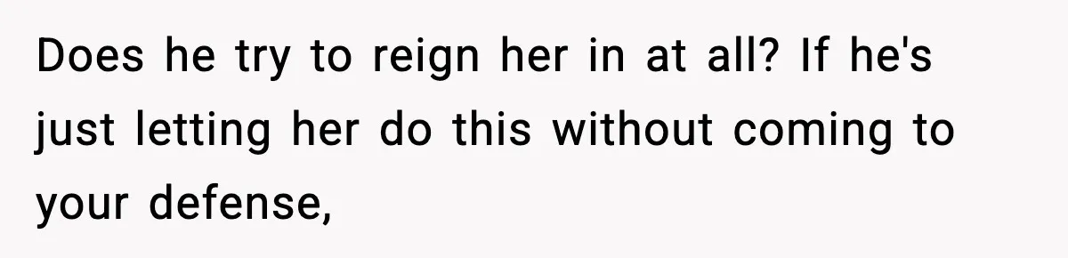Mom Bans Daughter From Sharing A Bed With Her Boyfriend, Daughter Responds By Flying To Mexico Does he try to reign her in at all? If he's just letting her do this without coming to your defense,