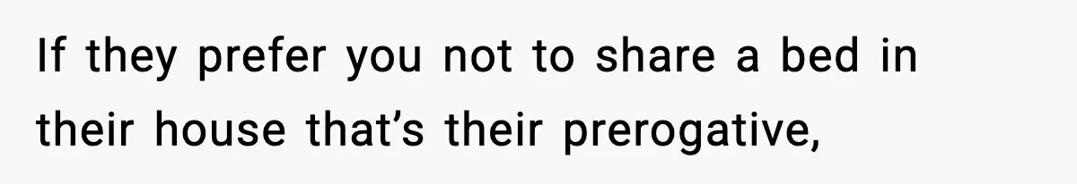 Mom Bans Daughter From Sharing A Bed With Her Boyfriend, Daughter Responds By Flying To Mexico If they prefer you not to share a bed in their house that’s their prerogative,