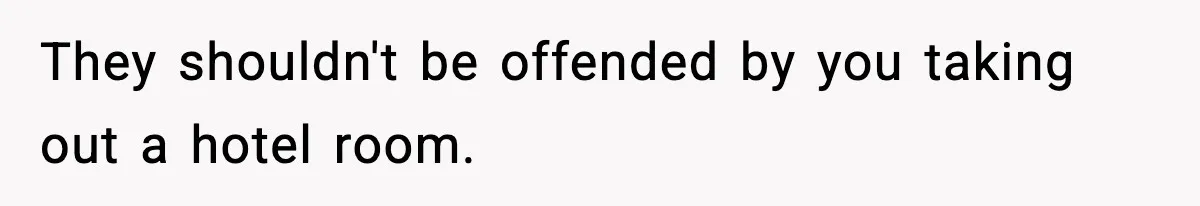Mom Bans Daughter From Sharing A Bed With Her Boyfriend, Daughter Responds By Flying To Mexico They shouldn't be offended by you taking out a hotel room.