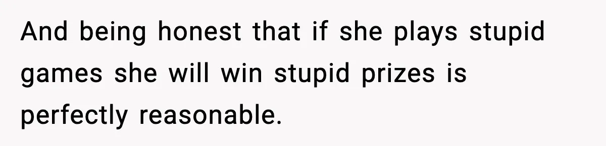 Mom Bans Daughter From Sharing A Bed With Her Boyfriend, Daughter Responds By Flying To Mexico And being honest that if she plays stupid games she will win stupid prizes is perfectly reasonable.