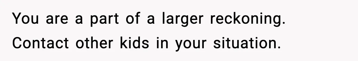 Influencer Mom Explodes After Teen Refuses To Be Content Anymore You are a part of a larger reckoning. Contact other kids in your situation.