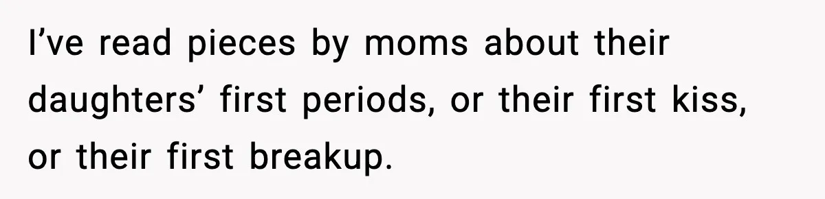 Influencer Mom Explodes After Teen Refuses To Be Content Anymore I’ve read pieces by moms about their daughters’ first periods, or their first kiss, or their first breakup.