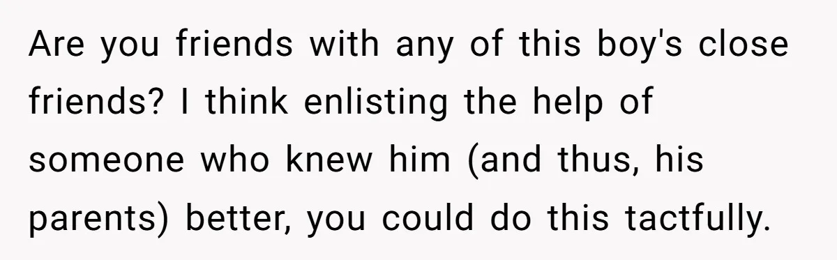 A 14-Year-Old Battles Himself Over Reclaiming His Sentimental Sweater From A Late Classmate's Family Are you friends with any of this boy's close friends? I think enlisting the help of someone who knew him (and thus, his parents) better, you could do this tactfully.