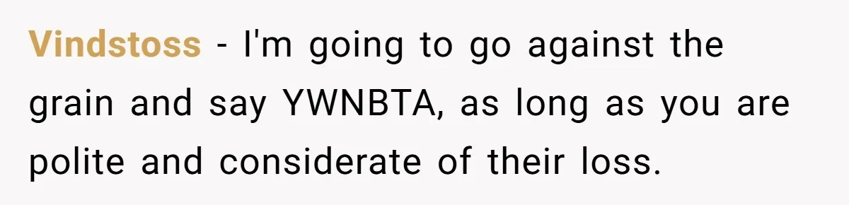 A 14-Year-Old Battles Himself Over Reclaiming His Sentimental Sweater From A Late Classmate's Family Vindstoss − I'm going to go against the grain and say YWNBTA, as long as you are polite and considerate of their loss.