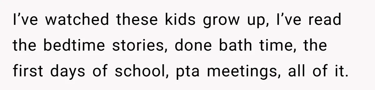 Parents Call Son's New Baby Their “First Grandchild”, Daughter Cancels Thanksgiving On The Spot I’ve watched these kids grow up, I’ve read the bedtime stories, done bath time, the first days of school, pta meetings, all of it.