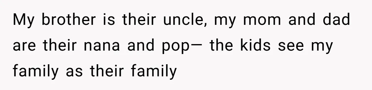 Parents Call Son's New Baby Their “First Grandchild”, Daughter Cancels Thanksgiving On The Spot My brother is their uncle, my mom and dad are their nana and pop— the kids see my family as their family