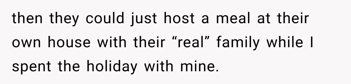 Parents Call Son's New Baby Their “First Grandchild”, Daughter Cancels Thanksgiving On The Spot then they could just host a meal at their own house with their “real” family while I spent the holiday with mine.