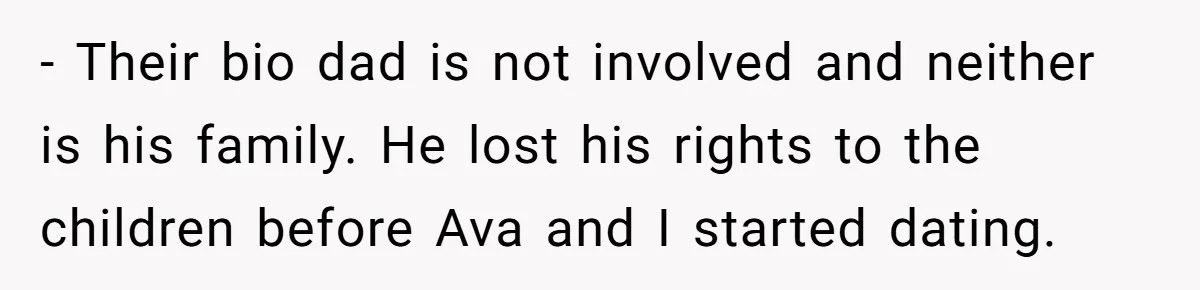 Parents Call Son's New Baby Their “First Grandchild”, Daughter Cancels Thanksgiving On The Spot - Their bio dad is not involved and neither is his family. He lost his rights to the children before Ava and I started dating.