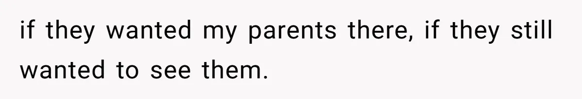 Parents Call Son's New Baby Their “First Grandchild”, Daughter Cancels Thanksgiving On The Spot if they wanted my parents there, if they still wanted to see them.