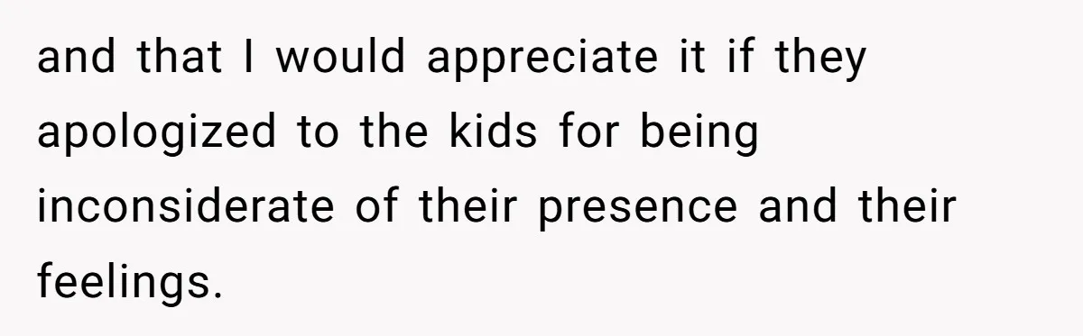 Parents Call Son's New Baby Their “First Grandchild”, Daughter Cancels Thanksgiving On The Spot and that I would appreciate it if they apologized to the kids for being inconsiderate of their presence and their feelings.