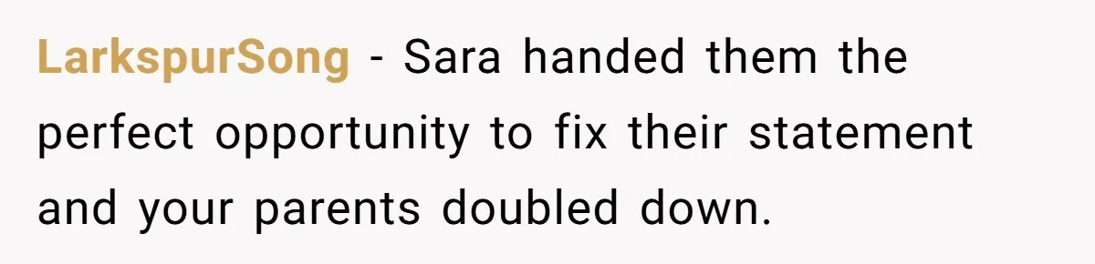 Parents Call Son's New Baby Their “First Grandchild”, Daughter Cancels Thanksgiving On The Spot LarkspurSong − Sara handed them the perfect opportunity to fix their statement and your parents doubled down.