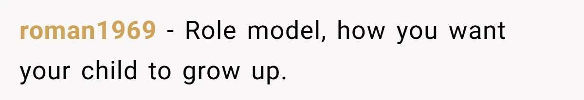 Mom Calls Out Teacher After He Makes Disturbing Comment About Her Daughter’s Body roman1969 − Role model, how you want your child to grow up.