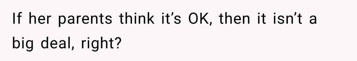 Mom Calls Out Teacher After He Makes Disturbing Comment About Her Daughter’s Body If her parents think it’s OK, then it isn’t a big deal, right?