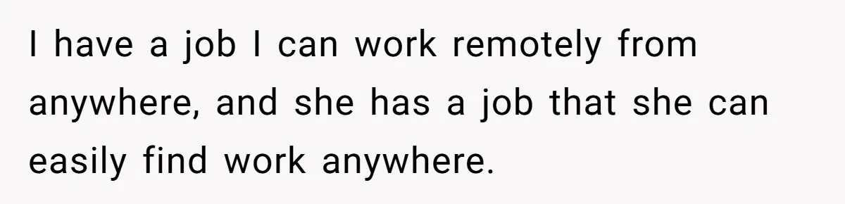 Husband Learns He Has One Year Left But Refuses To Tell His Wife, Internet Explodes I have a job I can work remotely from anywhere, and she has a job that she can easily find work anywhere.
