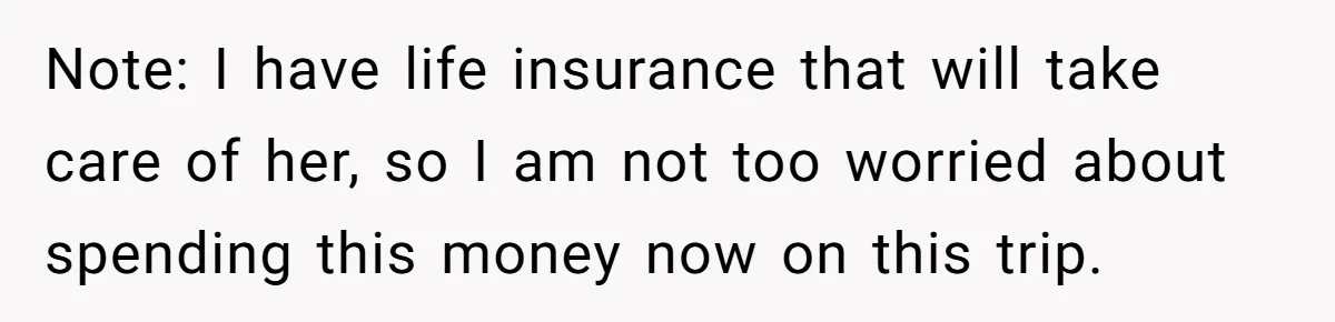 Husband Learns He Has One Year Left But Refuses To Tell His Wife, Internet Explodes Note: I have life insurance that will take care of her, so I am not too worried about spending this money now on this trip.