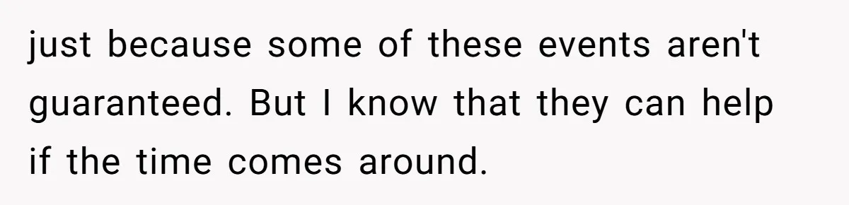Husband Learns He Has One Year Left But Refuses To Tell His Wife, Internet Explodes just because some of these events aren't guaranteed. But I know that they can help if the time comes around.