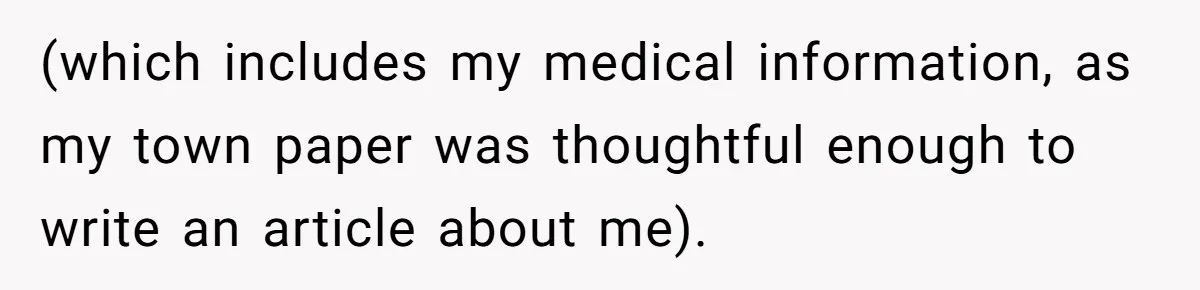 Husband Learns He Has One Year Left But Refuses To Tell His Wife, Internet Explodes (which includes my medical information, as my town paper was thoughtful enough to write an article about me).