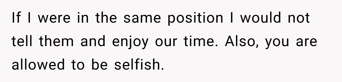 Husband Learns He Has One Year Left But Refuses To Tell His Wife, Internet Explodes If I were in the same position I would not tell them and enjoy our time. Also, you are allowed to be selfish.