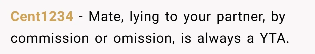 Husband Learns He Has One Year Left But Refuses To Tell His Wife, Internet Explodes Cent1234 − Mate, lying to your partner, by commission or omission, is always a YTA.