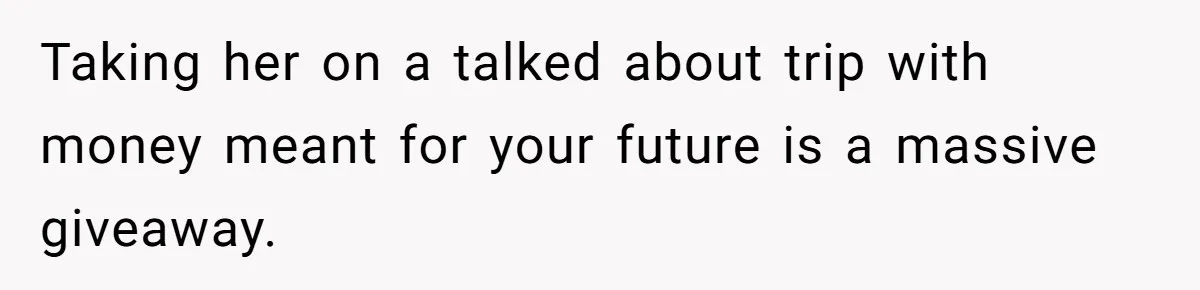 Husband Learns He Has One Year Left But Refuses To Tell His Wife, Internet Explodes Taking her on a talked about trip with money meant for your future is a massive giveaway.