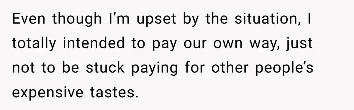 He Went to a Friend’s Birthday Dinner, Then Got Hit With an $1100 Bill He Never Agreed To Even though I’m upset by the situation, I totally intended to pay our own way, just not to be stuck paying for other people’s expensive tastes.