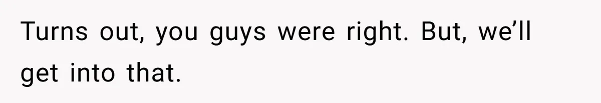 Boyfriend Insults Girlfriend’s Past In Front Of Friends, Shocked When She Leaves With His Gift Turns out, you guys were right. But, we’ll get into that.