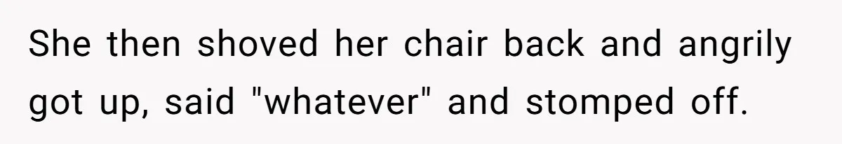 New Colleague Brags She’s Fluent In Three Languages, Native Speaker Exposes Her With One Sentence She then shoved her chair back and angrily got up, said "whatever" and stomped off.
