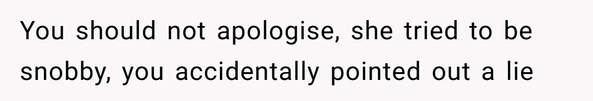 New Colleague Brags She’s Fluent In Three Languages, Native Speaker Exposes Her With One Sentence You should not apologise, she tried to be snobby, you accidentally pointed out a lie