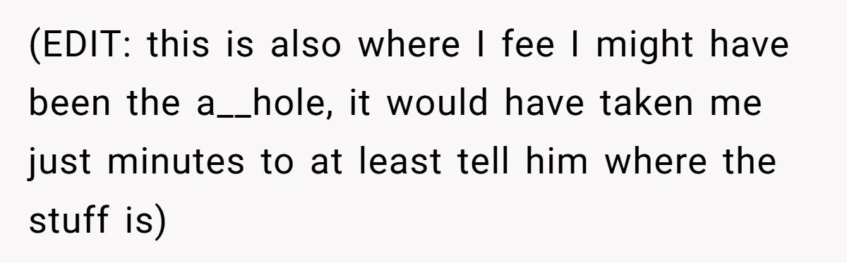 Husband Threw a BBQ for His Friends. Wife Didn’t Help… and the Whole Party Fell Apart (EDIT: this is also where I fee I might have been the a__hole, it would have taken me just minutes to at least tell him where the stuff is)