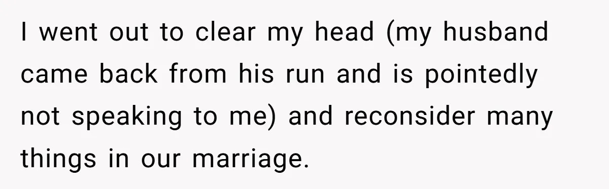 Husband Threw a BBQ for His Friends. Wife Didn’t Help… and the Whole Party Fell Apart I went out to clear my head (my husband came back from his run and is pointedly not speaking to me) and reconsider many things in our marriage.