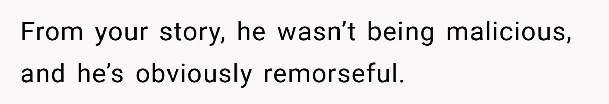 Woman Loses Fiancé After Brother Exposes A Teen Mistake, Now She’s Kicking Him Out From your story, he wasn’t being malicious, and he’s obviously remorseful.