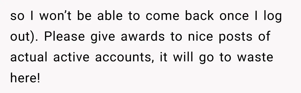 Husband Threw a BBQ for His Friends. Wife Didn’t Help… and the Whole Party Fell Apart so I won’t be able to come back once I log out). Please give awards to nice posts of actual active accounts, it will go to waste here!