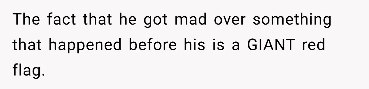 Woman Loses Fiancé After Brother Exposes A Teen Mistake, Now She’s Kicking Him Out The fact that he got mad over something that happened before his is a GIANT red flag.