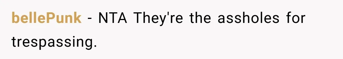 A Family Took Over Their Private Beach - Big Mistake bellePunk − NTA They're the assholes for trespassing.