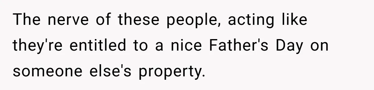 A Family Took Over Their Private Beach - Big Mistake The nerve of these people, acting like they're entitled to a nice Father's Day on someone else's property.