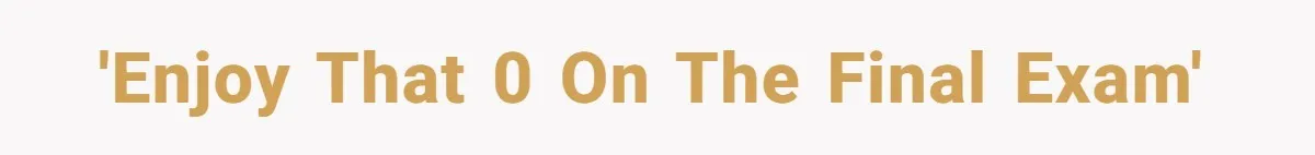 Senior Notices Cheater Invade Their Desk And Quietly Sets The Ultimate Finals Revenge Trap 'Enjoy that 0 on the final exam'