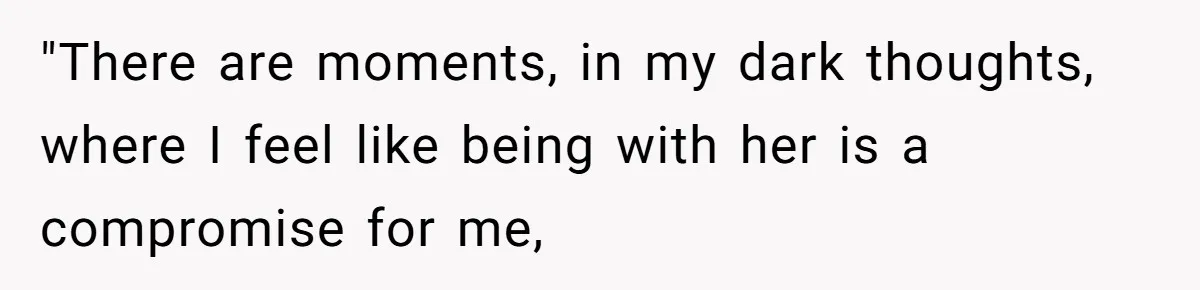 She Found His Journal - What He Wrote About Her Is Heartbreaking "There are moments, in my dark thoughts, where I feel like being with her is a compromise for me,